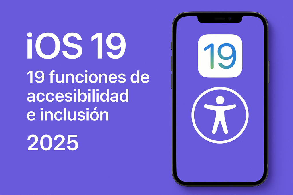 iOS 19 funciones de accesibilidad 2025