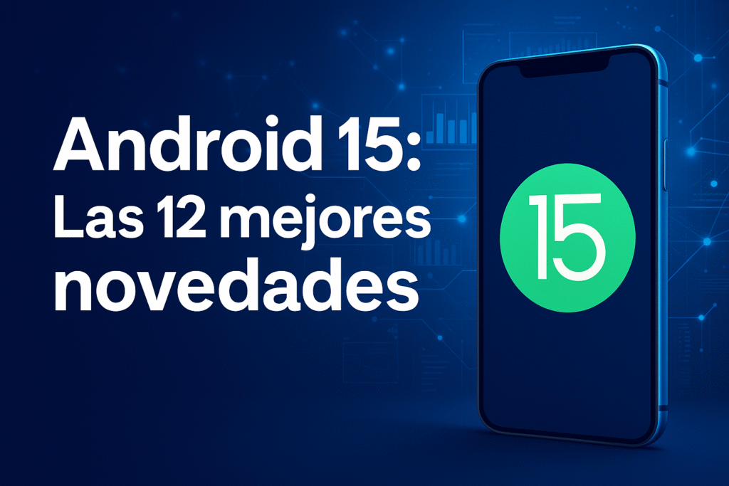 Android 15 novedades 2025
